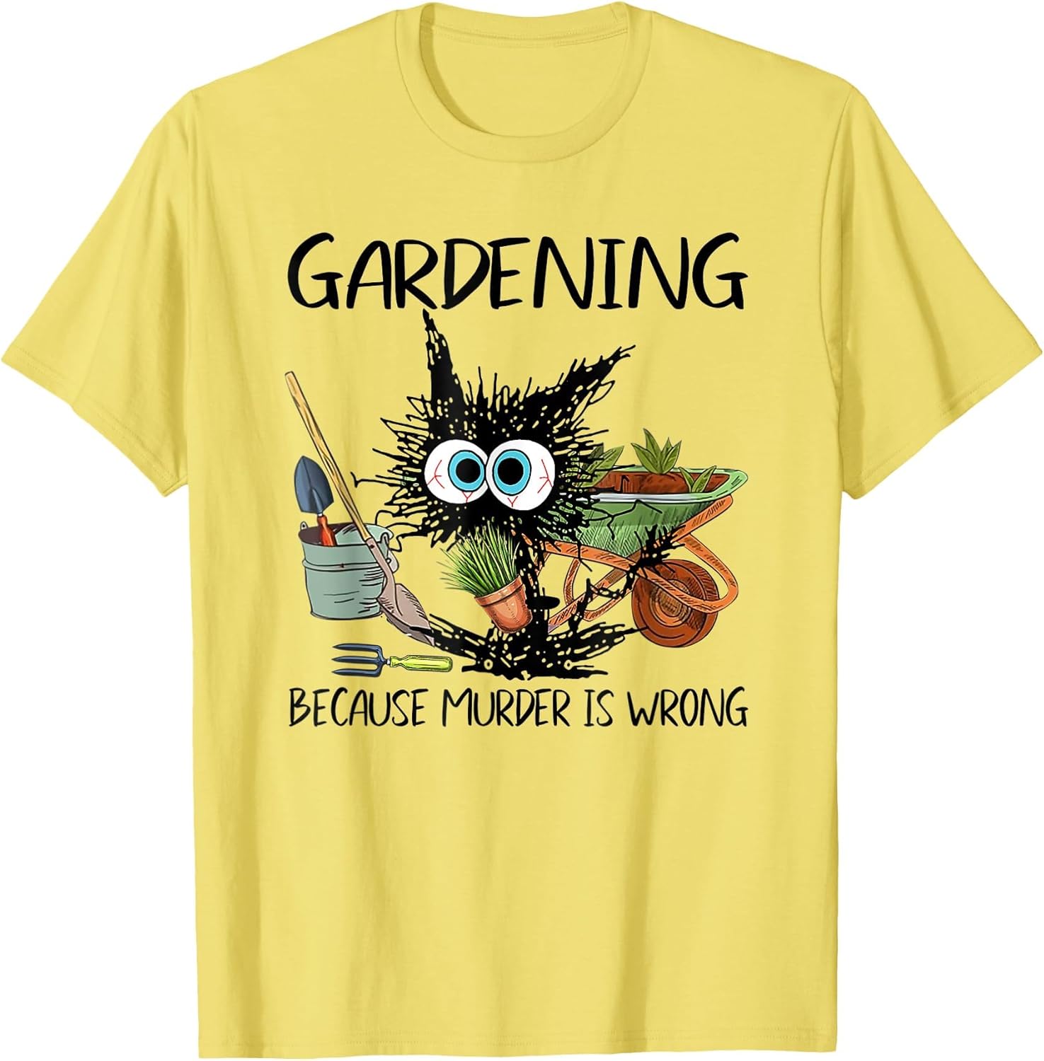Black Cat Do Gardening Because Murder Is Wrong