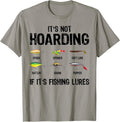 It's Not Hoarding If It's Fishing Lures By Merch