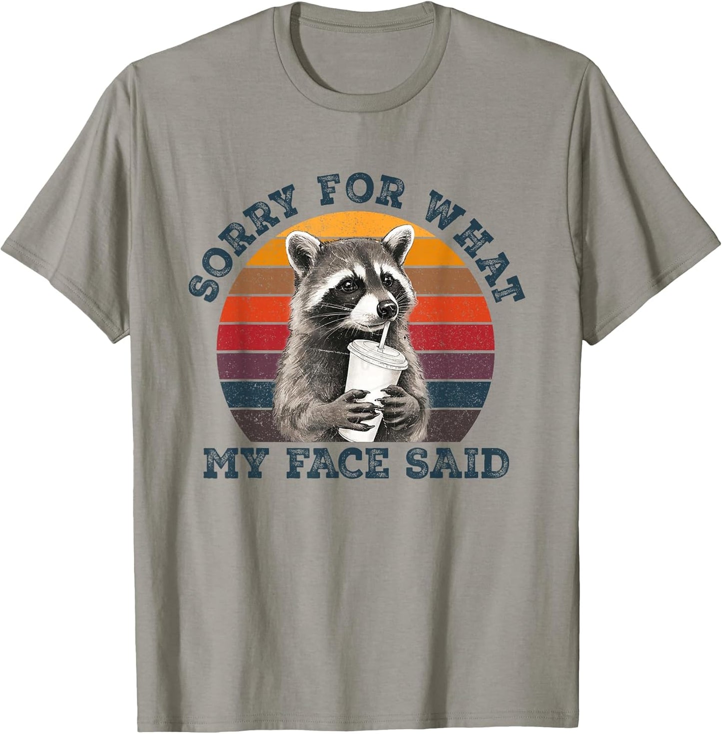 Sorry for What My Face Said Sarcastic Raccoon Wildlife Meme T-Shirt