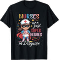 Nurses Are Just Superheroes In Disguise Nursing
