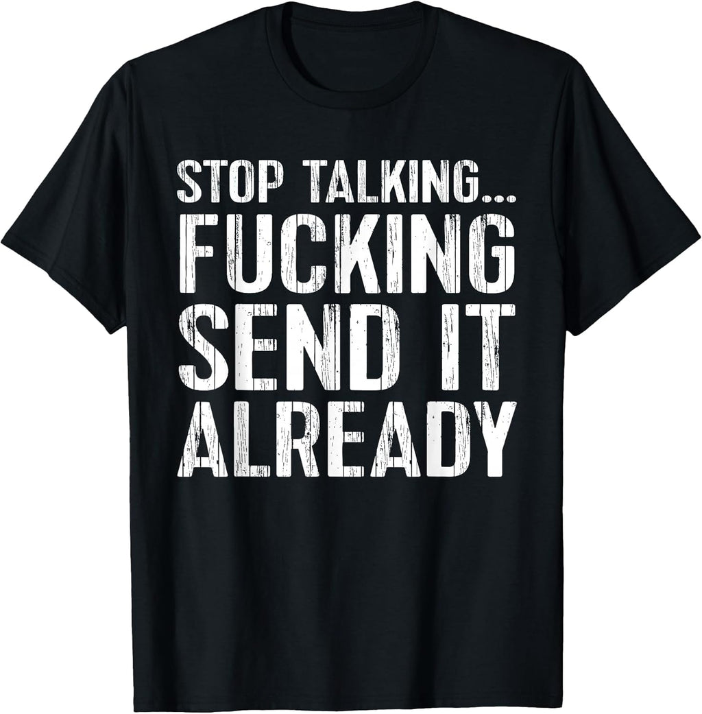 Just Gonna Send It Shirts