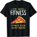 I'm into Fitness Pizza in My Mouth Food shirt