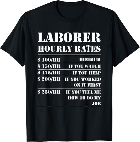 Laborer Hourly Rate Funny Construction Site Labor Workers T-Shirt