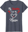 My Valentine Calls Me Nana T Shirts