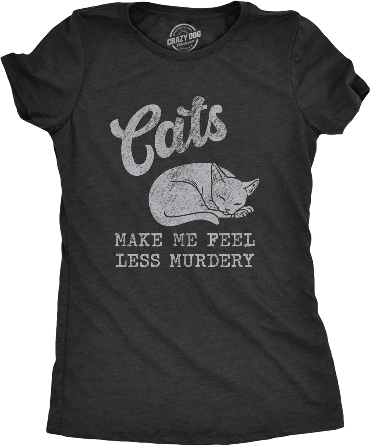 Womens Cats Make Me Feel Less Murdery T Shirt Funny Sarcastic Kitten Lovers Novelty Tee for Ladies