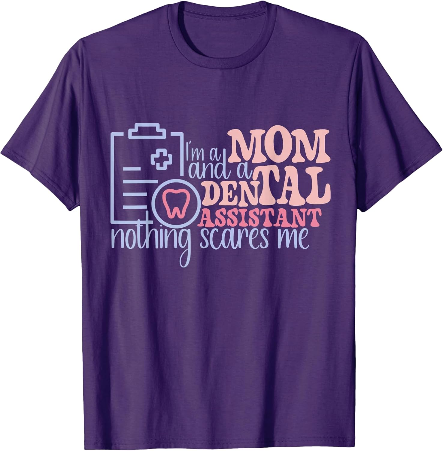 Dental Assistant Shirts & Dental Squad Gifts