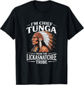 Chief Tunga Funny Lickasnatchee Tribe Sarcastic Saying T-Shirt