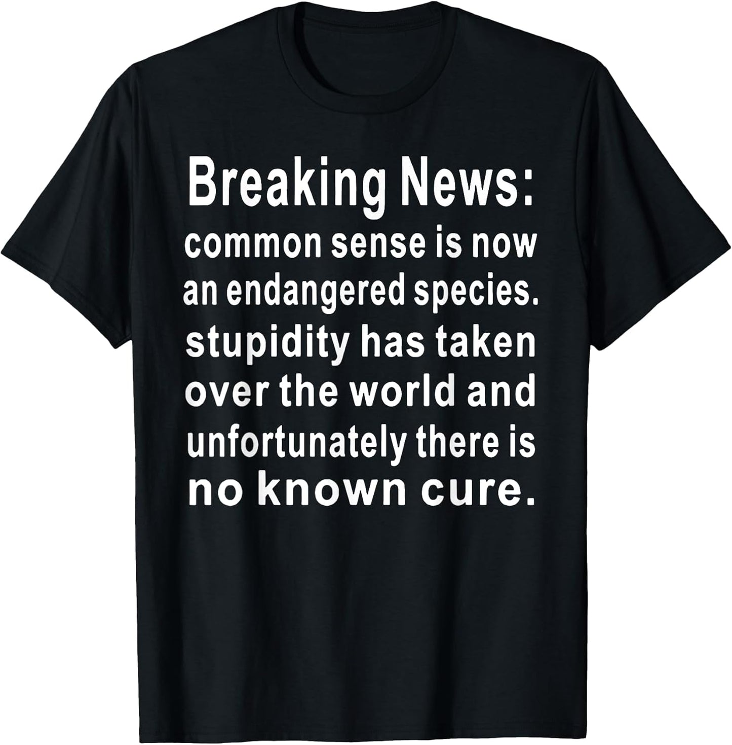 Funny Breaking News Common Sense Tee Shirt
