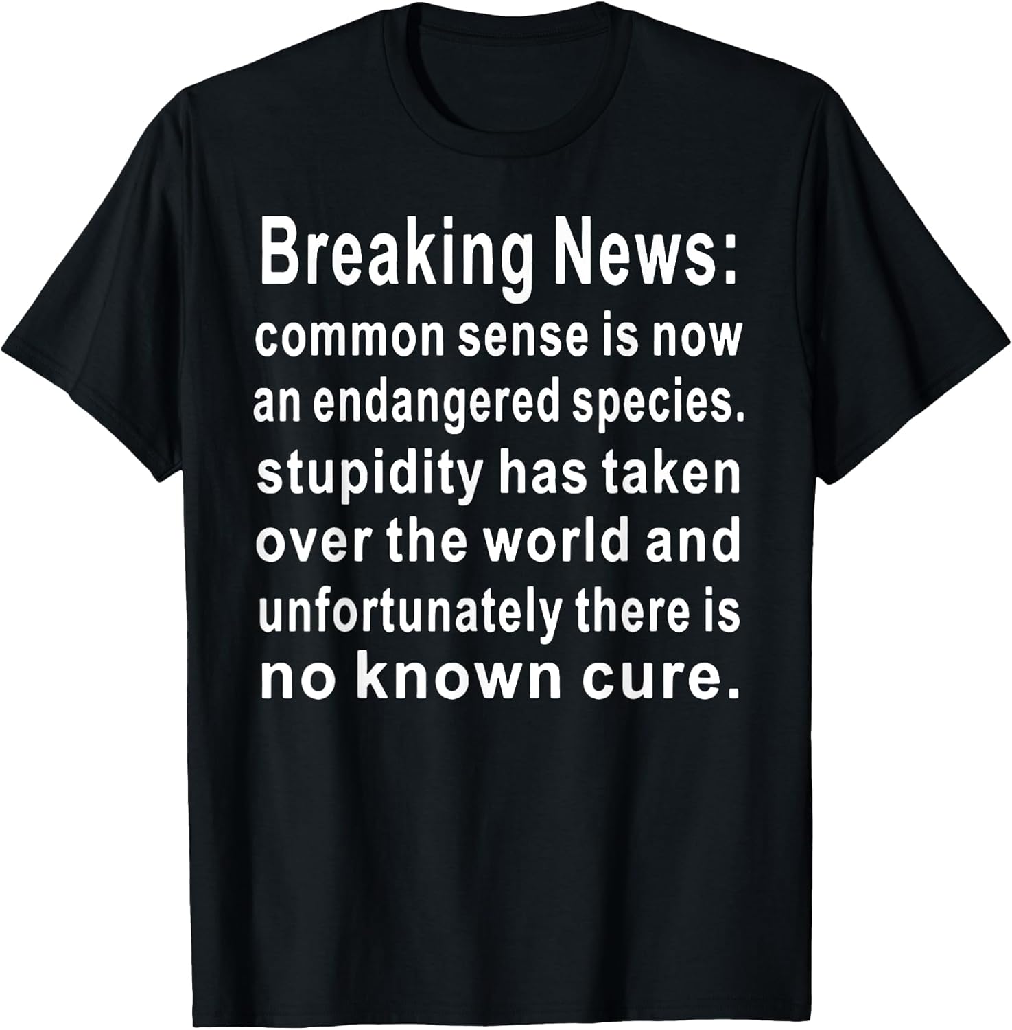 Funny Breaking News Common Sense Tee Shirt