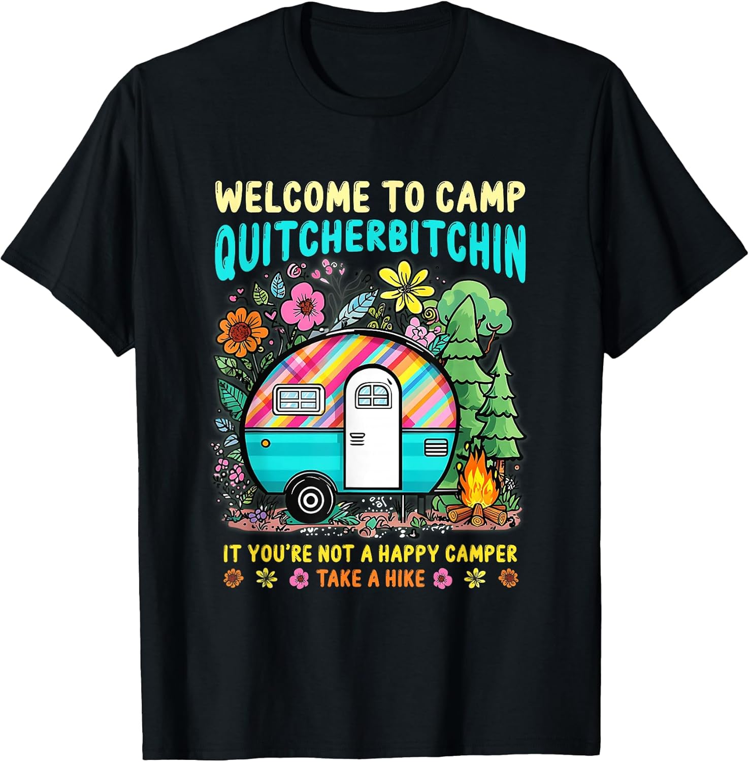 Welcome To Camp Quitcherbitchin Not A Happy