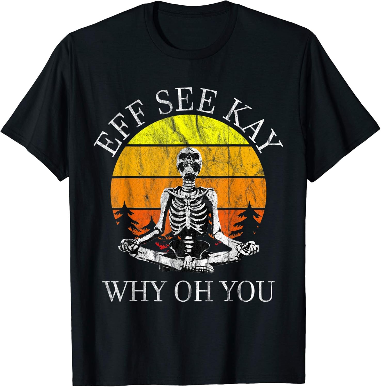 Eff You See Kay Why Oh U Skeleton Yoga
