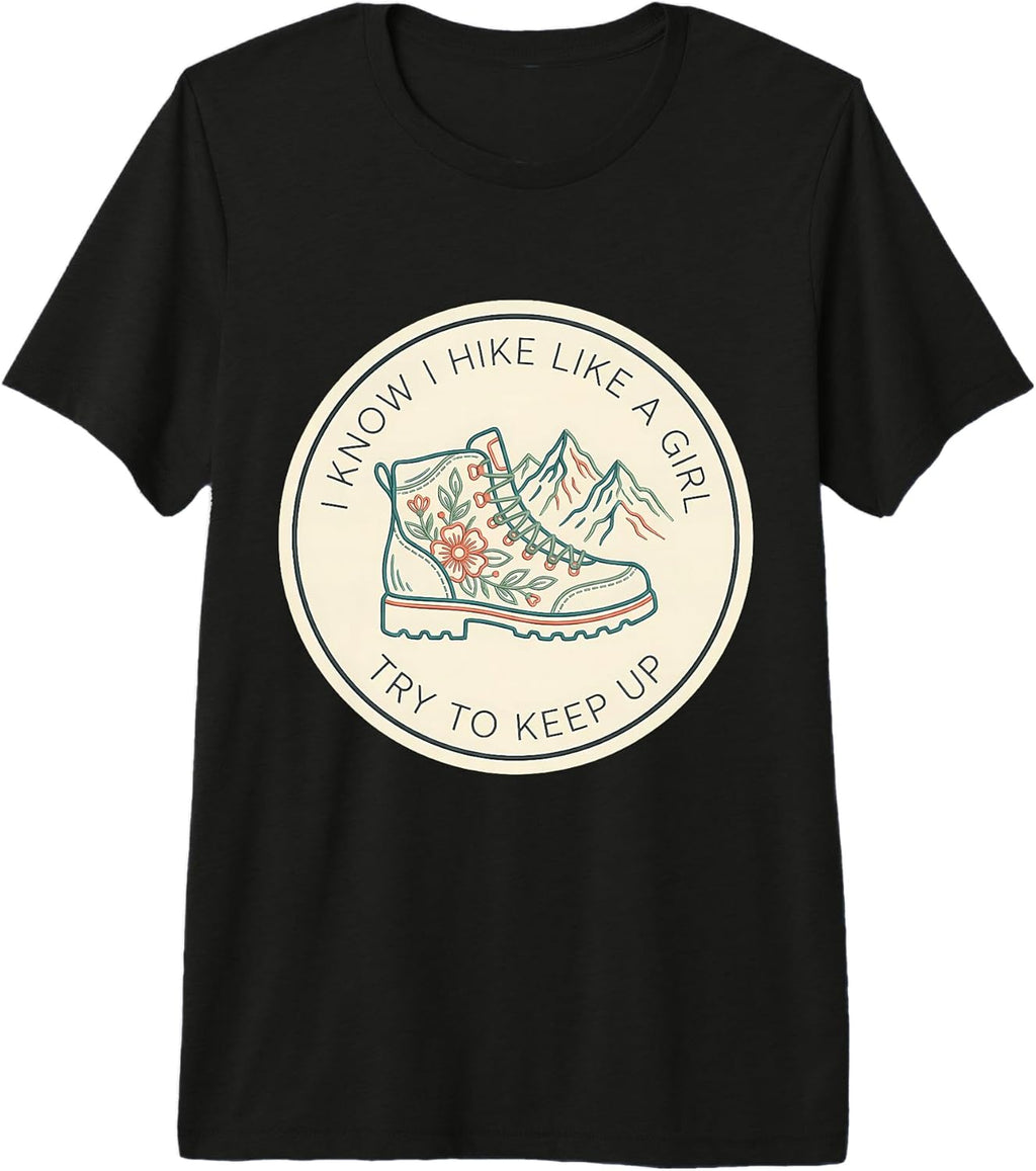 I Know I Hike Like A Girl Try To Keep Up Merch