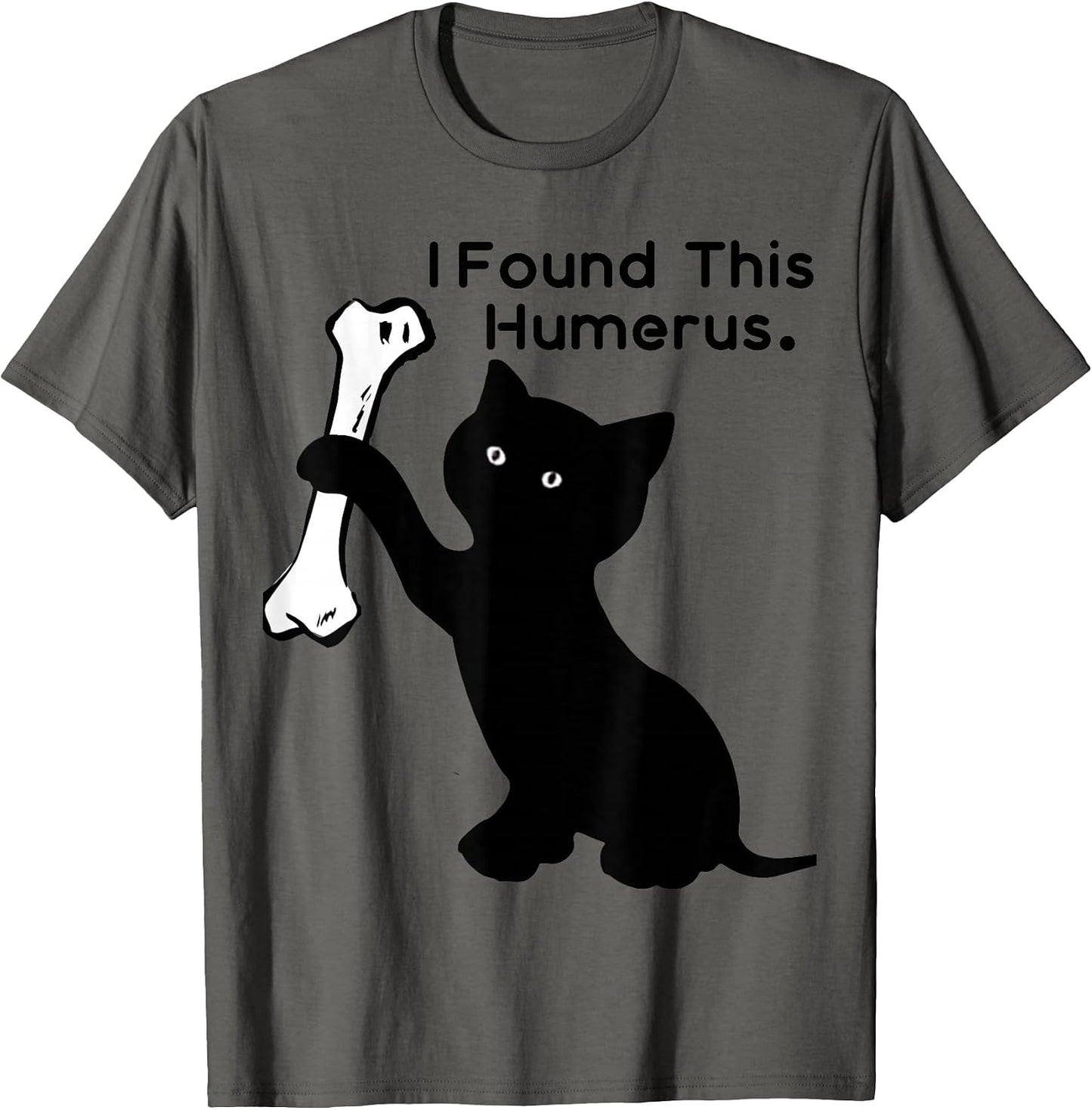 I Found This Humerus Tee