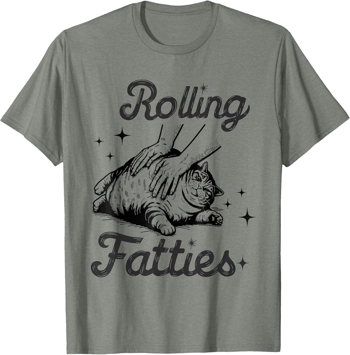 Rolling Fatties Cat Funny Cute Cat Lover Kitten Owner Kitty T-Shirt