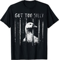 Got Too Silly Goose Meme Funny Goose Jailbird Prison T-Shirt