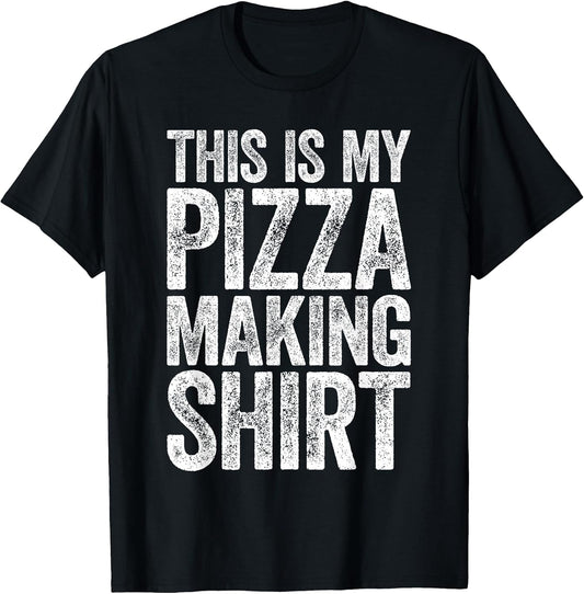 This Is My Pizza Making Shirts