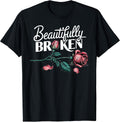Funny Beautifully Broken Rose Flower Tee Shirt