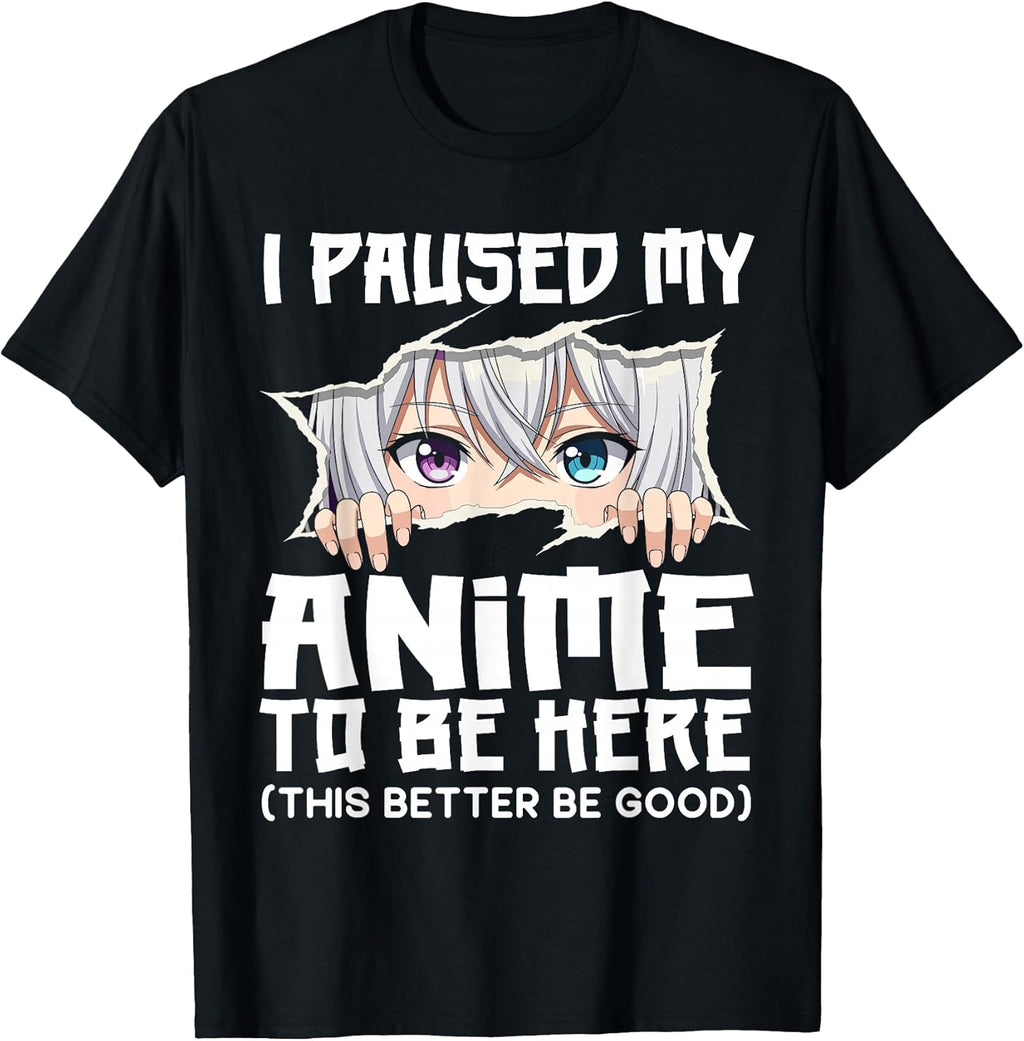 I Paused My Anime to Be Here Funny Otaku Manga Girl Peeking T-Shirt