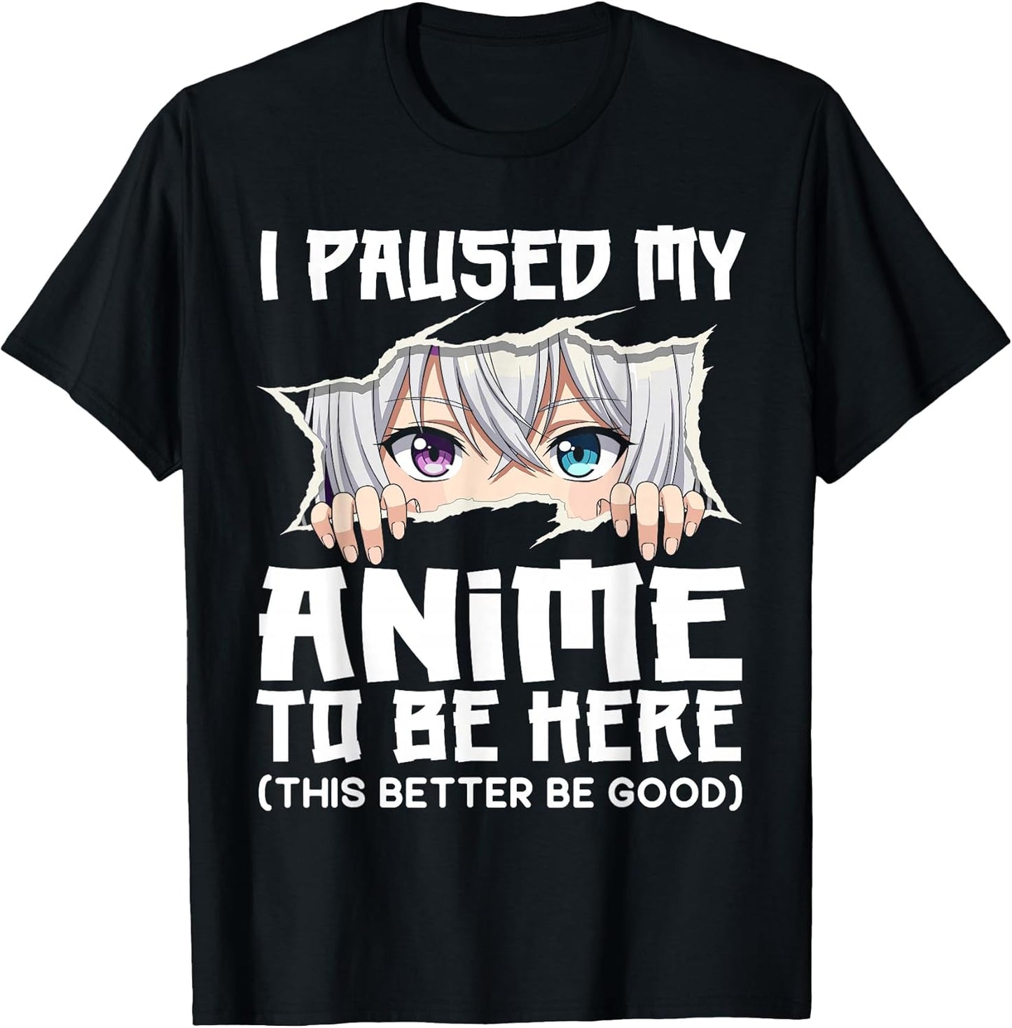 I Paused My Anime to Be Here Funny Otaku Manga Girl Peeking T-Shirt