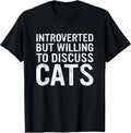 Introverted But Willing To Discuss Cats Funny Cats lover T-Shirt