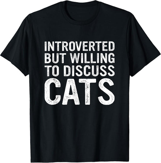 Introverted But Willing To Discuss Cats Funny Cats lover T-Shirt