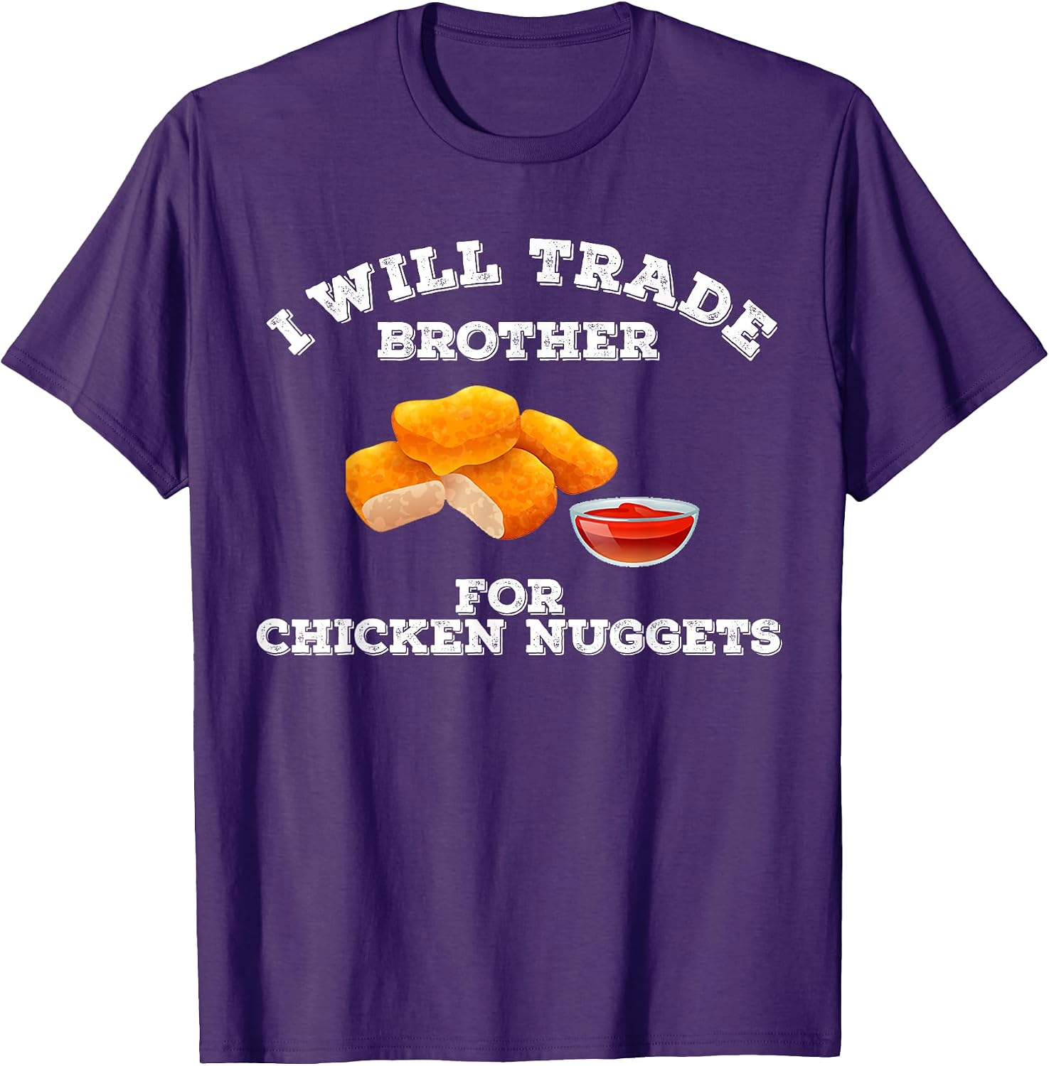 I Will Trade My Brother For A For chicken nuggets