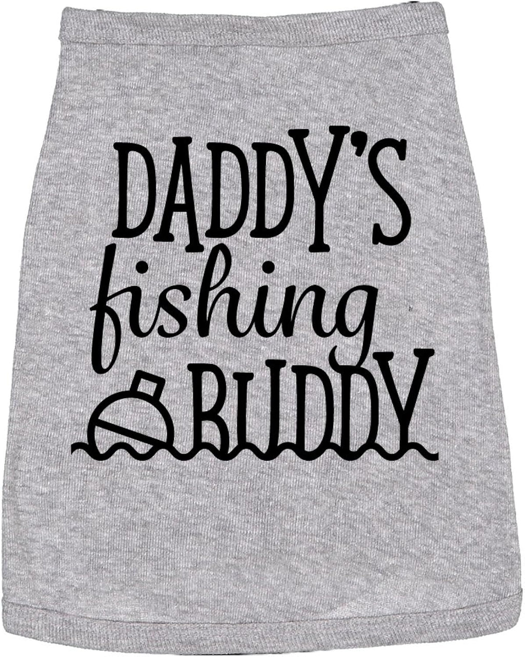 Daddys Fishing Buddy Dog Shirt – Funny Pets Costume Graphic Tee for Dogs – Soft Cotton T-Shirt Fit Small to XXL Clothes Gift for Pet Owners and Animal Lovers Grey, L