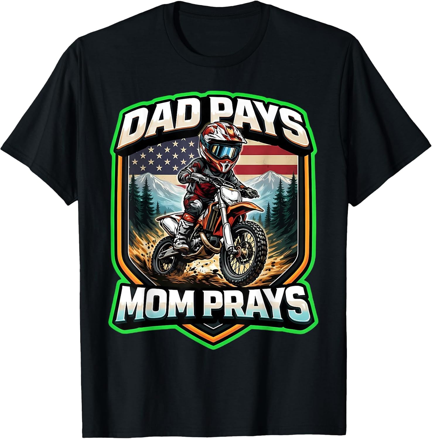 Dad Pays Mom Prays Kids Dirt Bike American Merch