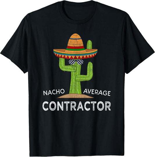 Fun Construction Humor Saying | Funny General Contractor T-Shirt