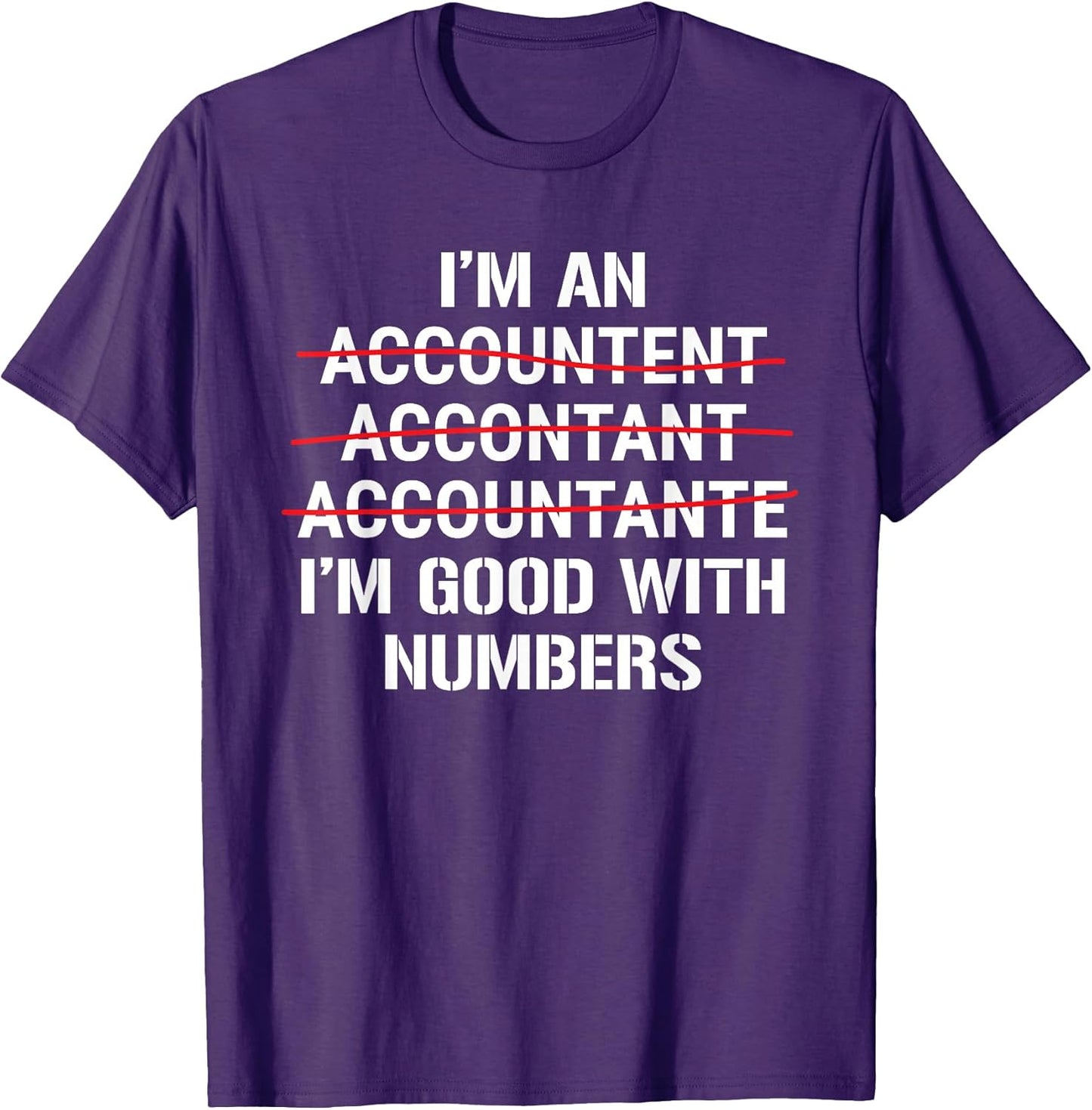 I'm An Accountant I'm Good With Numbers Apparel