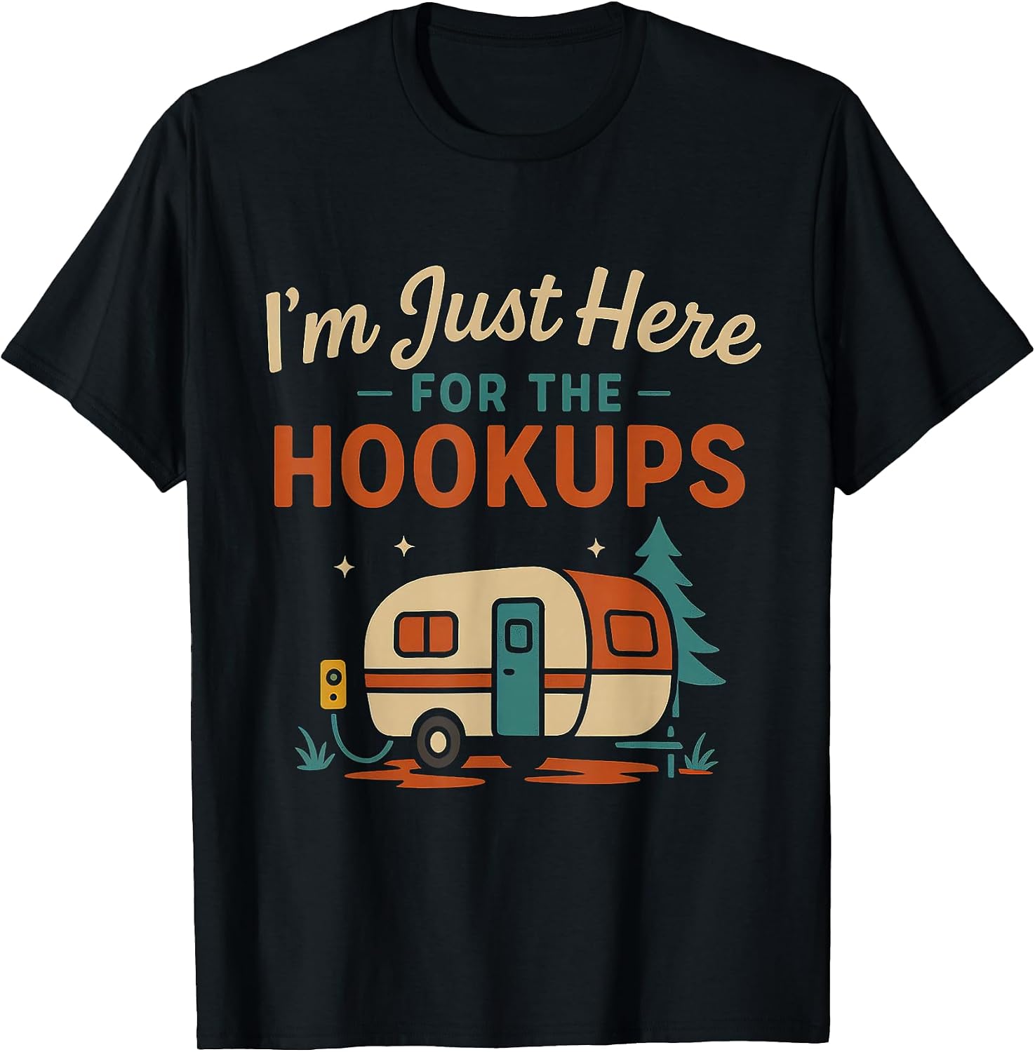 Motorhome Here for the Hookups Campers Apparel