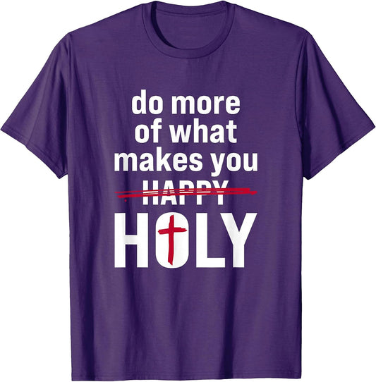 Do what makes you holy - Holy Humor Quote
