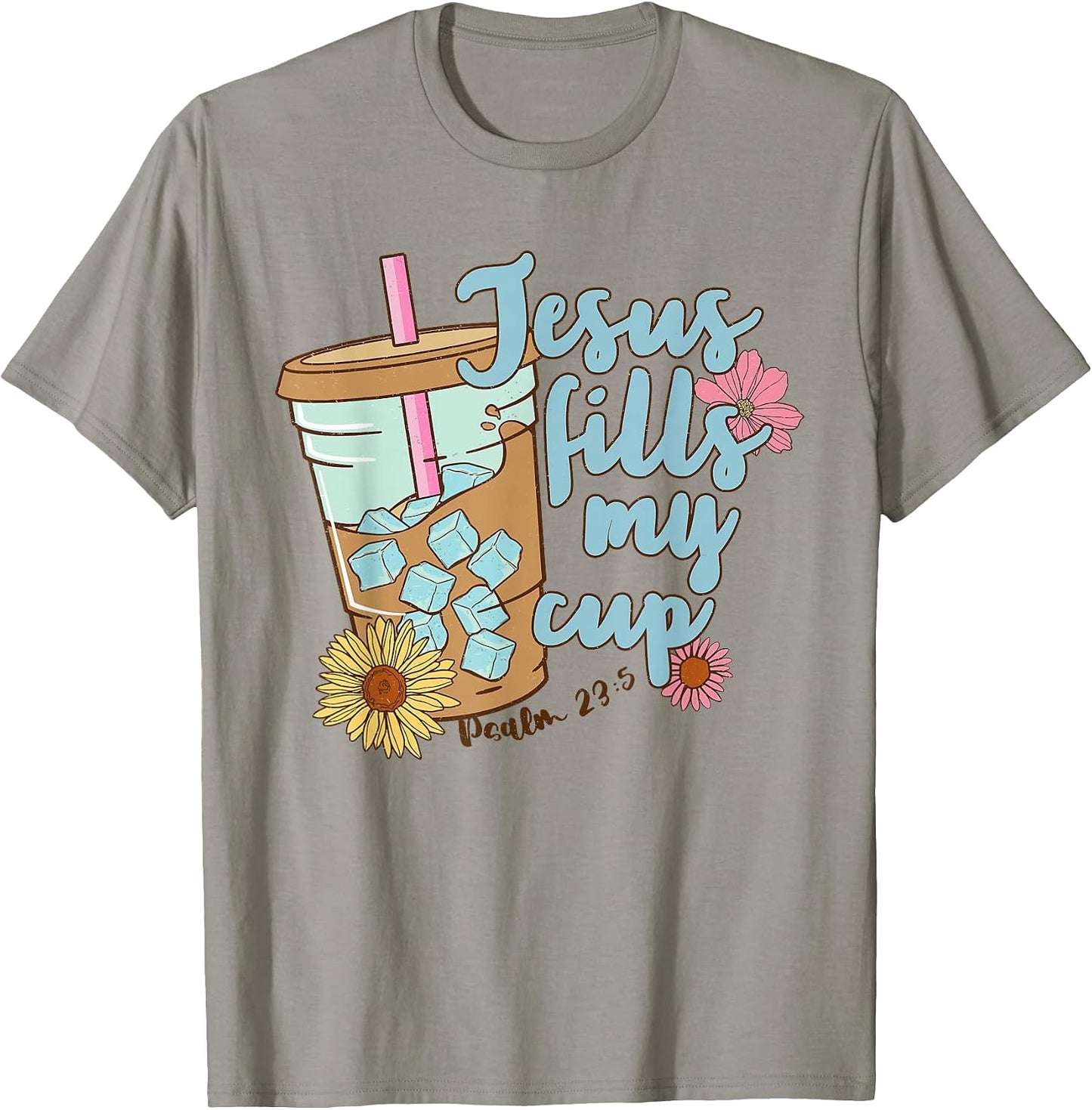 Jesus Fills My Cup Christ Ice Coffee Bible Flower
