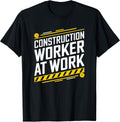 Construction Worker At Work, Construction Crew Contractor T-Shirt