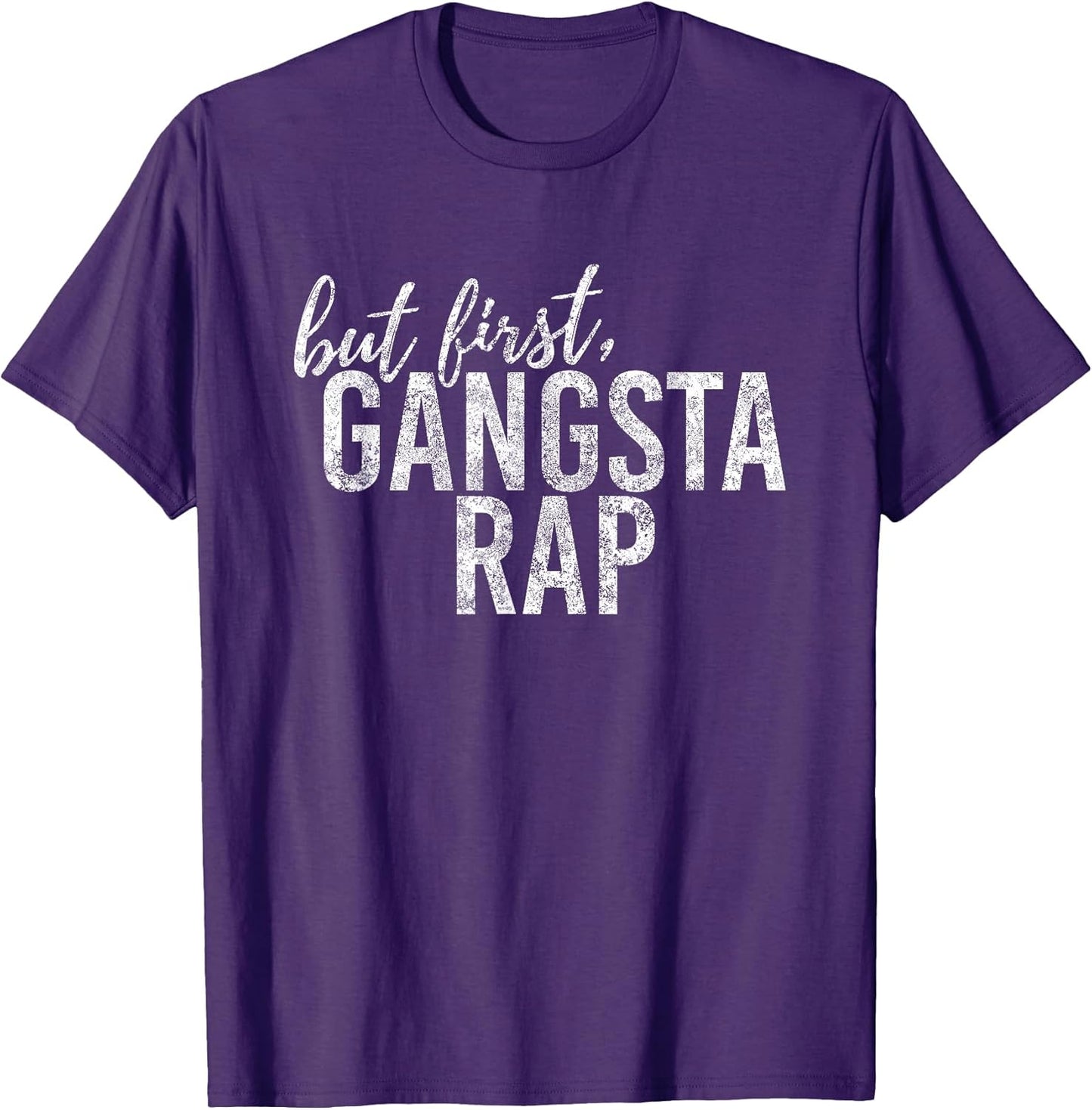 But First Gangsta Rap Funny Rap Shirts