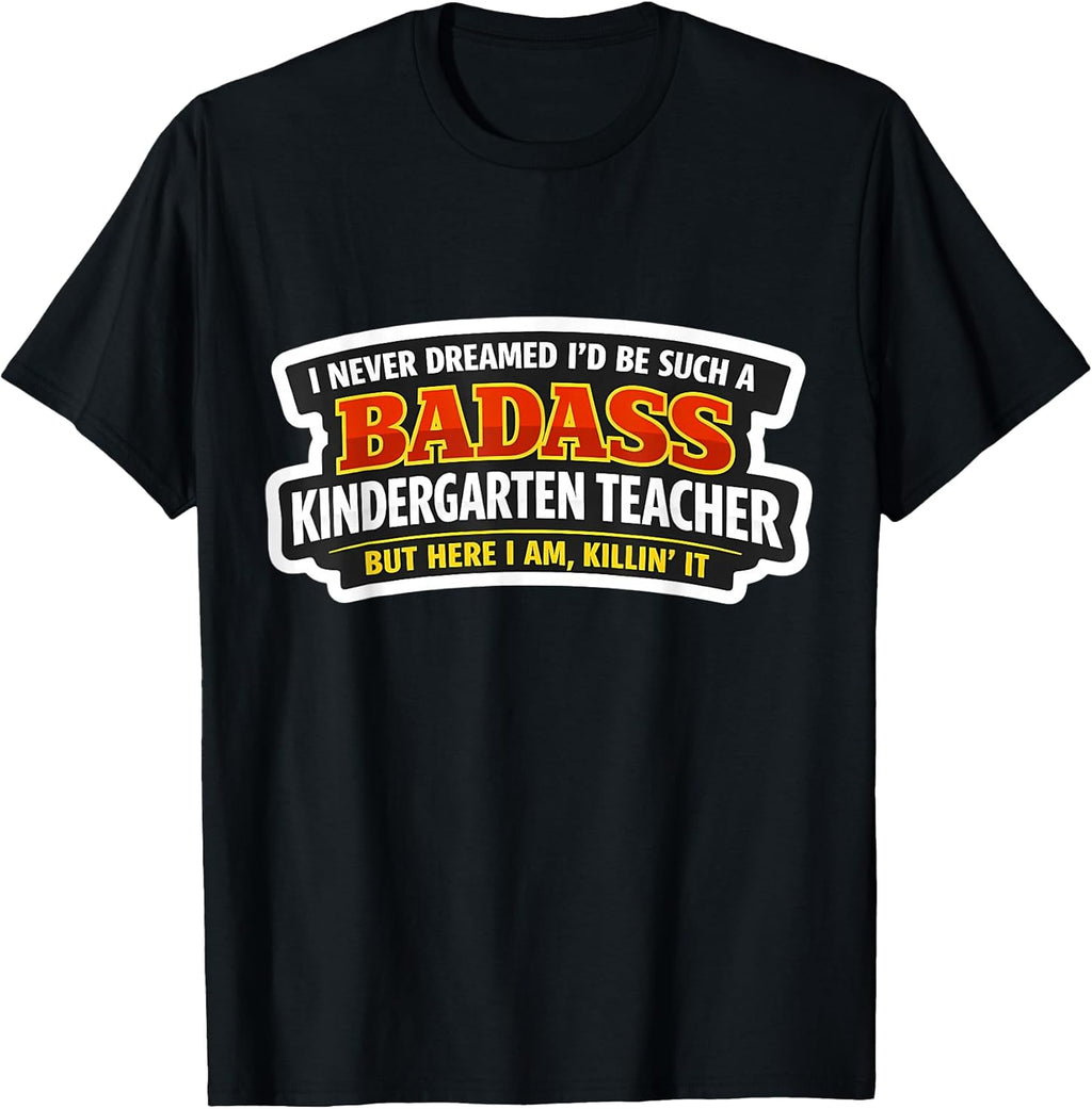 Become A Badass Kindergarten Teacher Merch