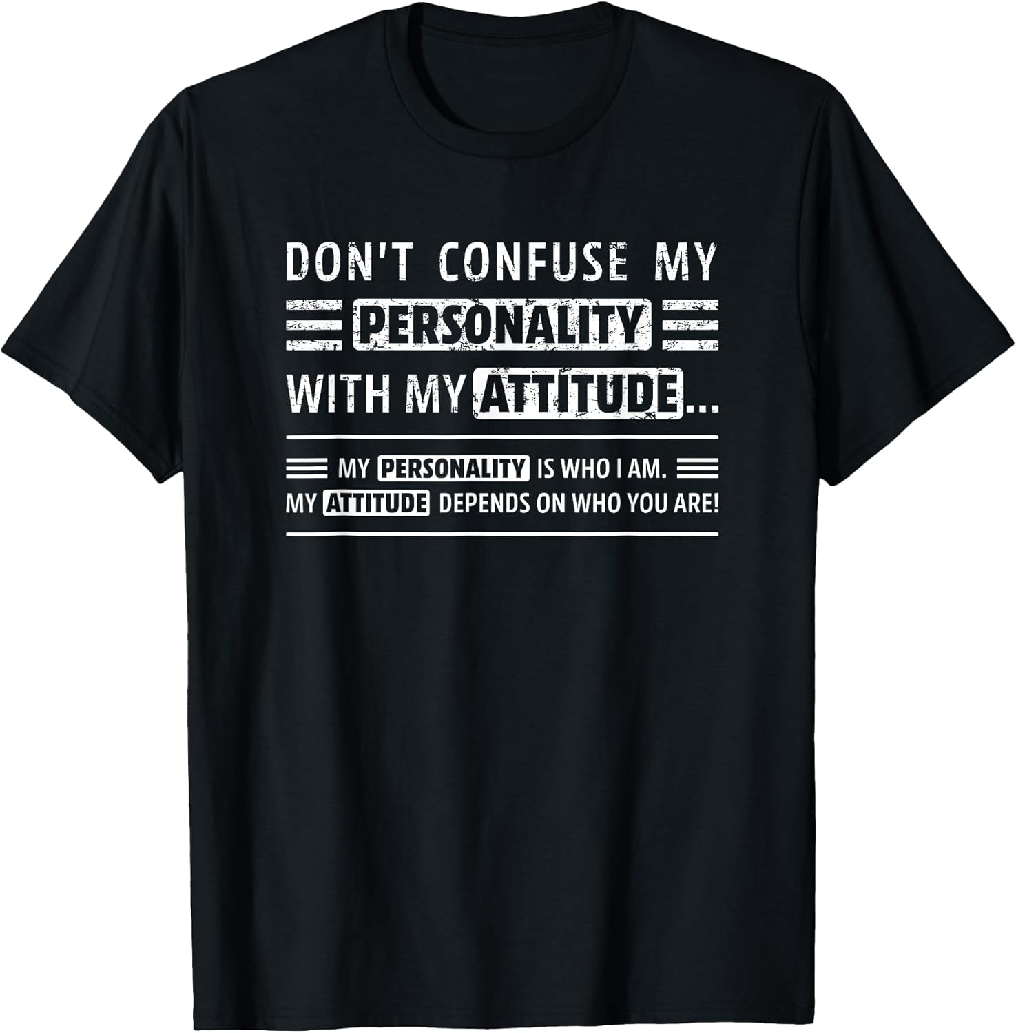 Don't Confuse My Personality with My Attitude Funny Sarcasm T-Shirt
