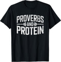 Proverbs and Protein Fitness Motivation Quote T-Shirt
