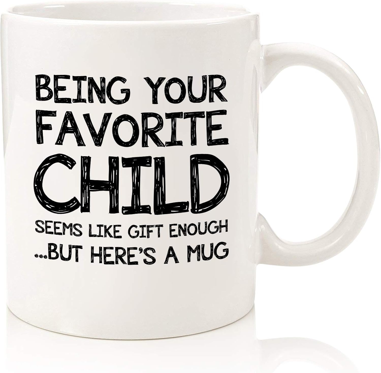 Being Your Favorite Child Funny Coffee Mug - Gag Gifts for Mom from Son, Daughter, Kids - Best Mom & Dad Gifts - Unique Birthday Present Idea for Parents - Fun Novelty Cup for Moms, Men, Women
