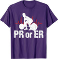 Funny PR Or ER Fitness Gym Workout Tee
