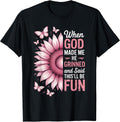 When God Made Me He Grinned Said This'll Be Fun Sarcastic T-Shirt