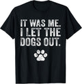 It Was Me I Let The Dogs Out