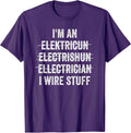 Im An Electrician I Wire Stuff Engineer Technician