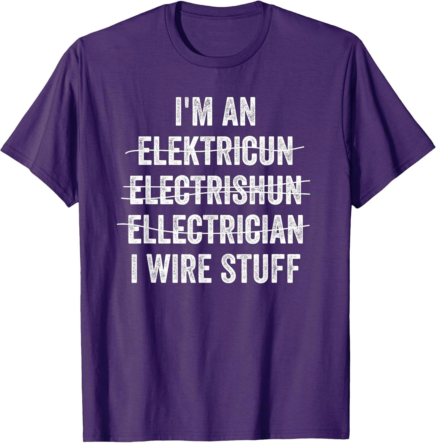 Im An Electrician I Wire Stuff Engineer Technician