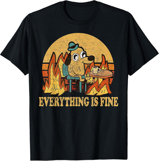 Funny Meme Dog Everything Is Fine Tee