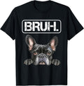 French Bulldog Bruh Funny Dog Lover T-Shirt