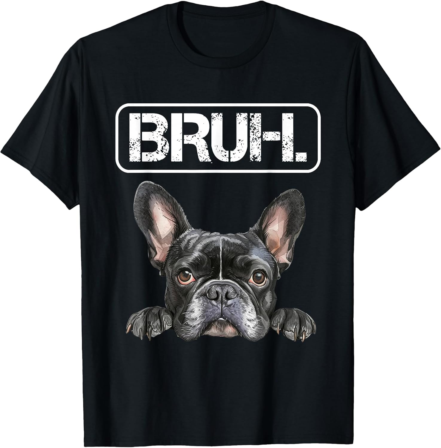 French Bulldog Bruh Funny Dog Lover T-Shirt