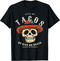 Funny Give Me Tacos Or Give Me Death Tee Shirt