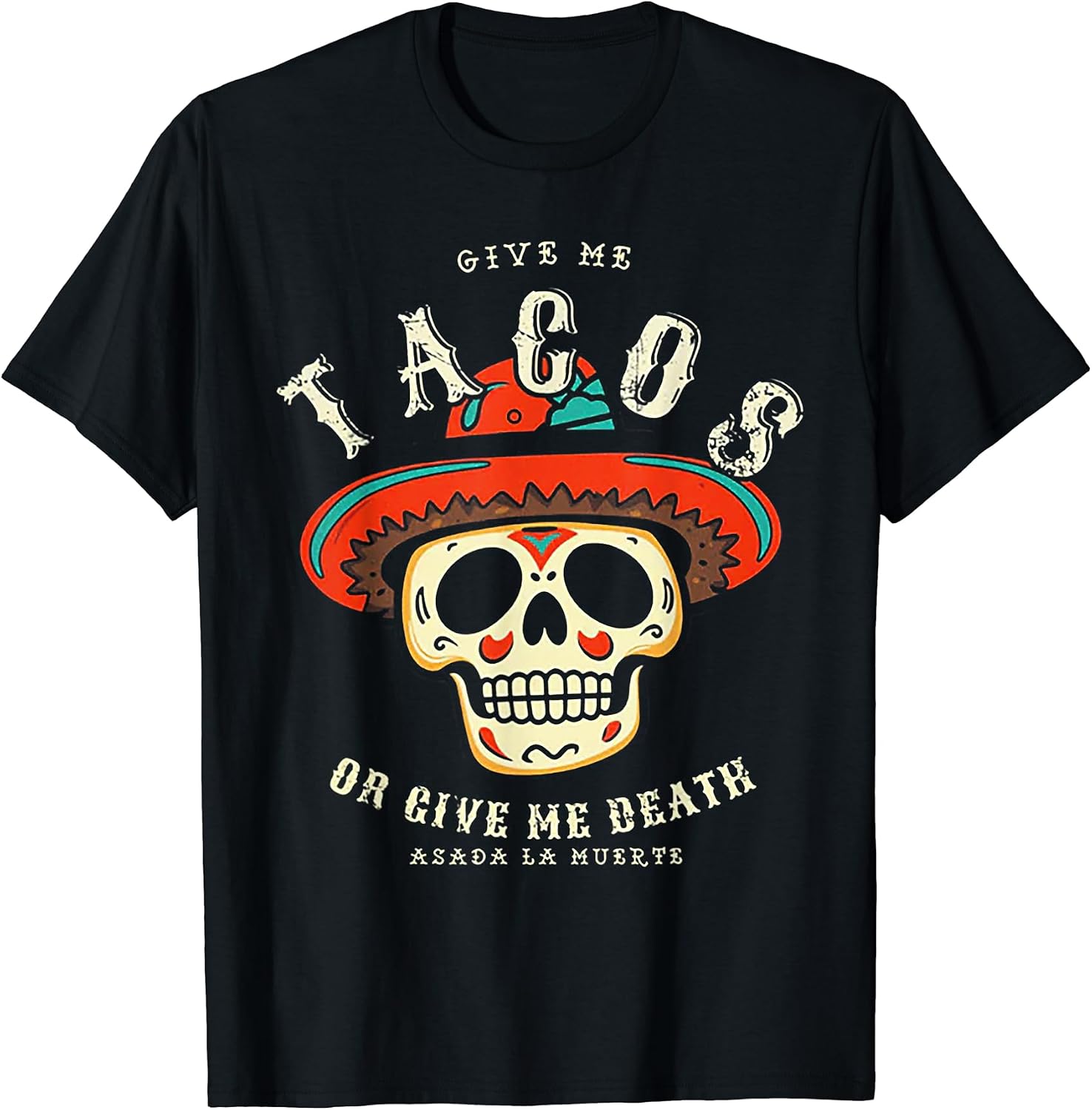 Funny Give Me Tacos Or Give Me Death Tee Shirt