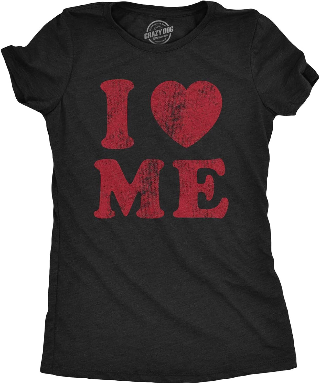 Womens I Love Me T Shirt Funny Cute Inspirational Motivational Heart Tee